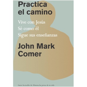 Practica el camino: Vive con Jesús
