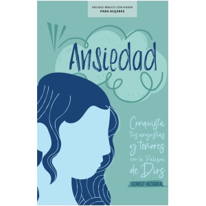 Ansiedad, estudio bíblico con videos