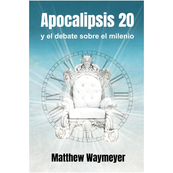 Apocalipsis 20 y el debate sobre el milenio