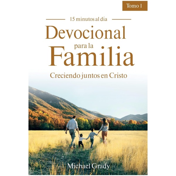 Devocional para la familia tomo 1 creciendo Juntos en Cristo   