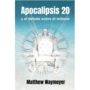 Apocalipsis 20 y el debate sobre el milenio