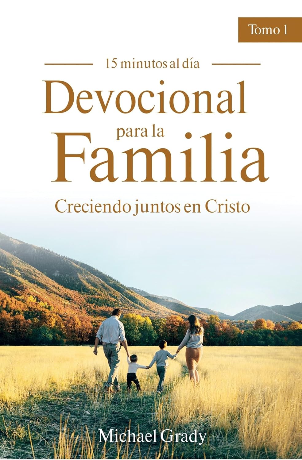 Devocional para la familia tomo 1 creciendo Juntos en Cristo