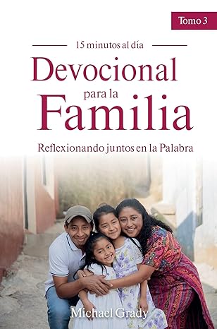 Devocional para la familia tomo 3 reflexionando juntos en la palabra