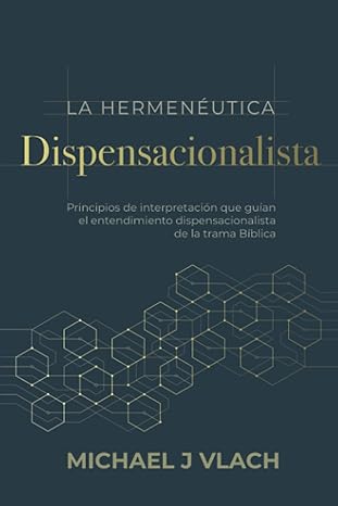 La Hermenéutica Dispensacionalista