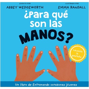¿Para qué son las manos? (Entrenando corazones jóvenes)