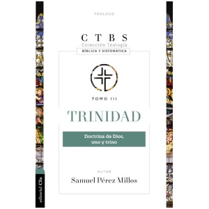 Trinidad: Doctrina De Dios, Uno Y Trino