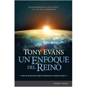 Un enfoque del reino: Reconsiderando el día de hoy a la luz de la eternidad