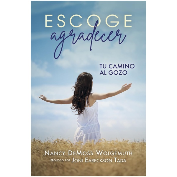 Escoge agradecer: Tu camino al gozo