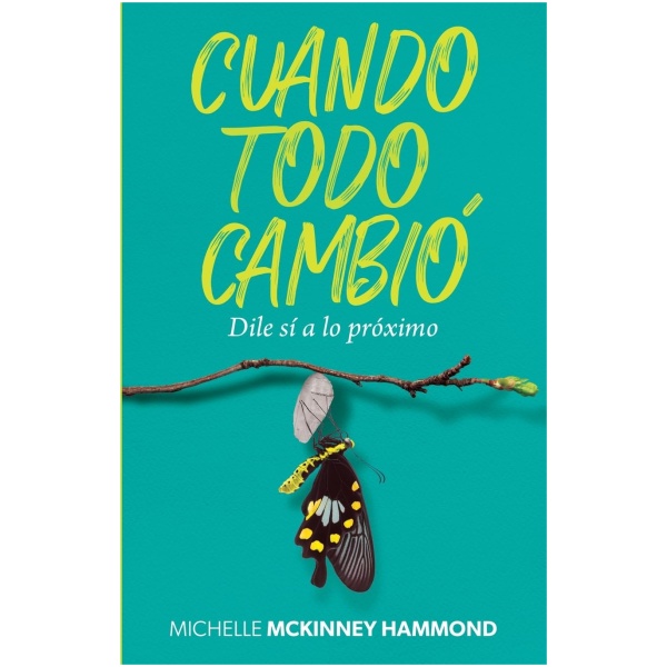 Cuando todo cambió: Dile sí a lo próximo