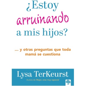 ¿Estoy arruinando a mis hijos? Y otras preguntas que toda mamá se cuestiona