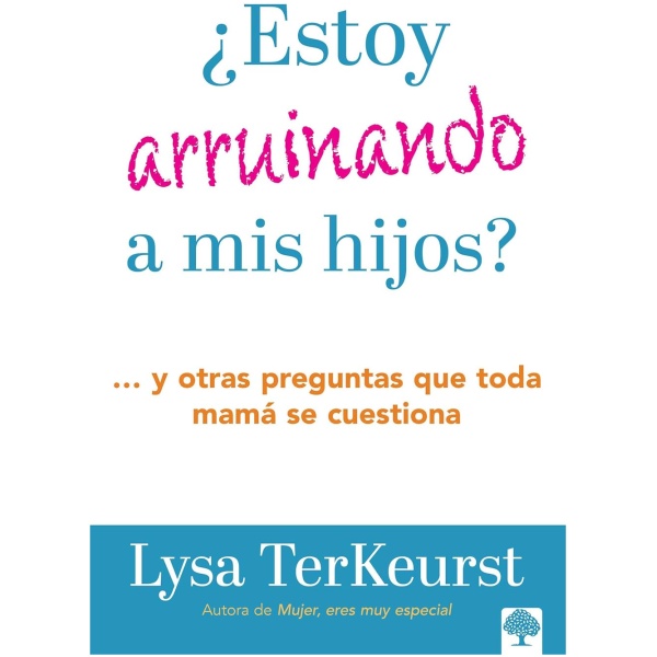 ¿Estoy arruinando a mis hijos? Y otras preguntas que toda mamá se cuestiona