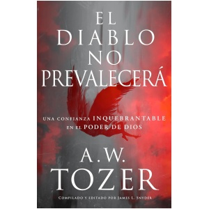 El diablo no prevalecerá: Una confianza inquebrantable en el poder de Dios