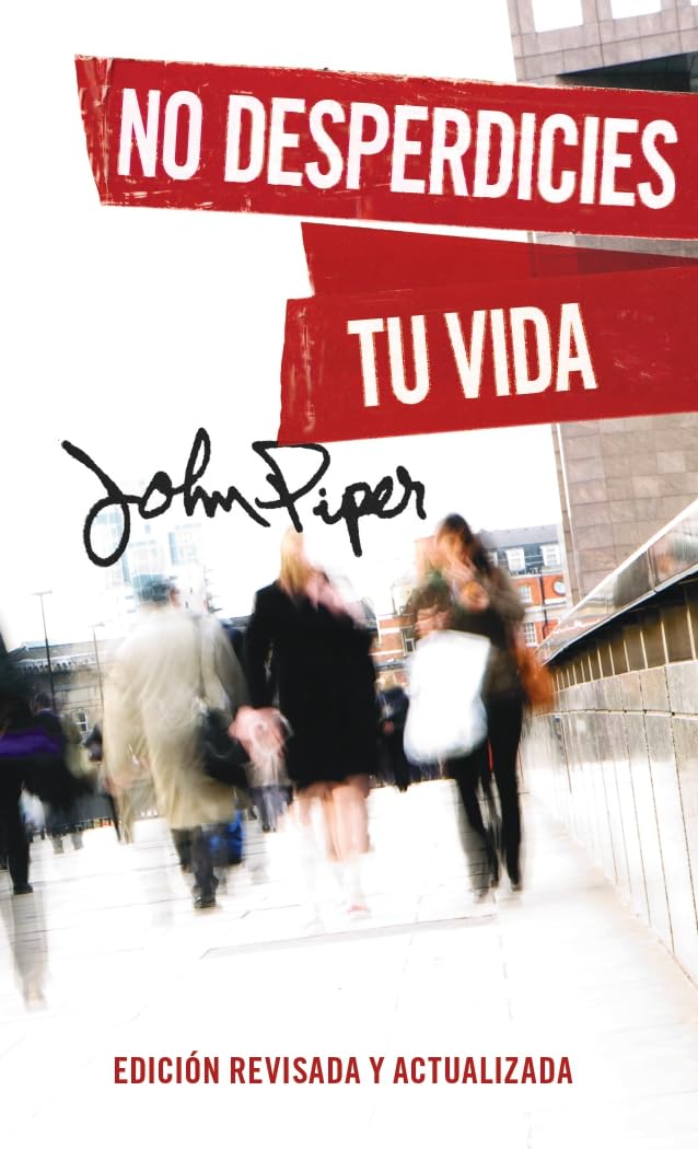 No desperdicies tu vida, edición revisada