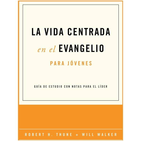 La vida centrada en el evangelio para jóvenes