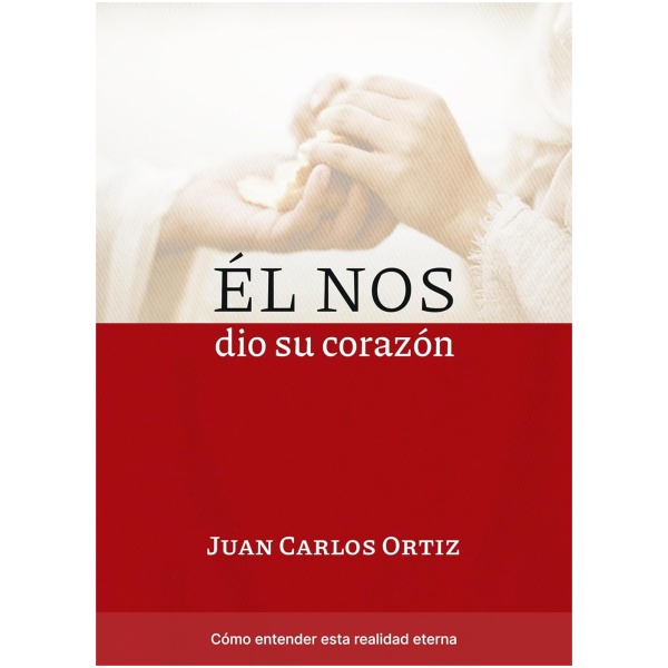 Él nos dió su corazón: Cómo entender esta realidad eterna