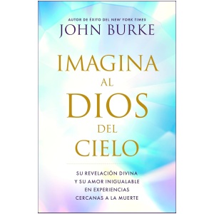 Imagina al Dios del Cielo: Su revelación divina y su amor inigualable en experiencias cercanas a la muerte