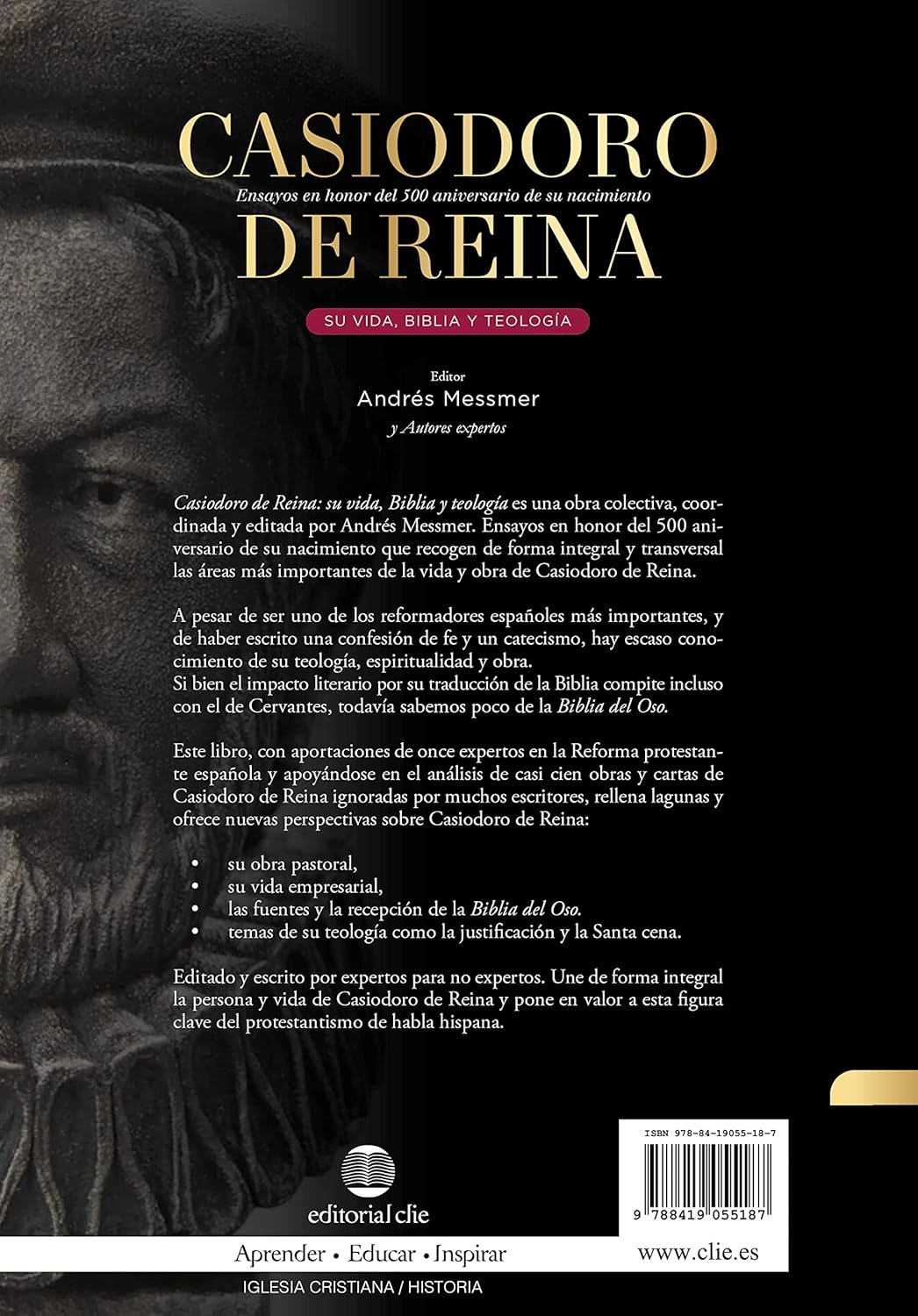Casiodoro de Reina: Su vida, Biblia y Teología