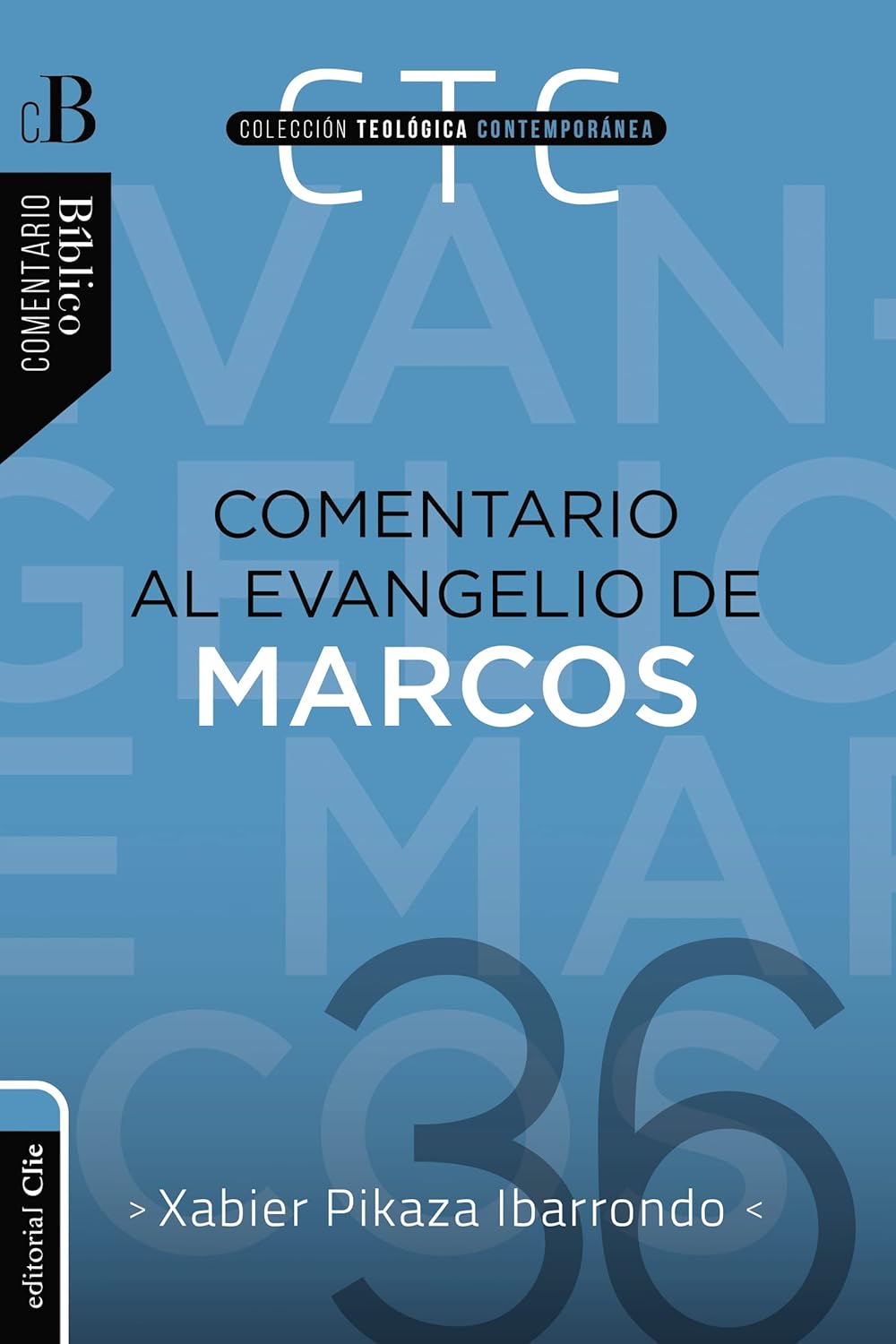 Comentario al evangelio de Marcos, CTC 36, Xabier Pikaza