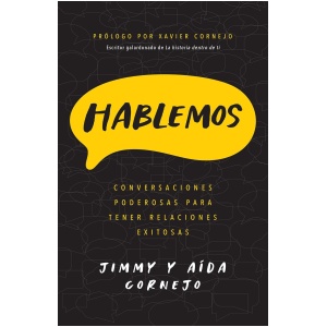 Hablemos: Conversaciones poderosas para tener relaciones exitosas