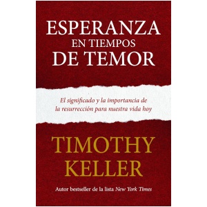 Esperanza en tiempos de temor: El significado y la importancia de la resurrección para nuestra vida hoy