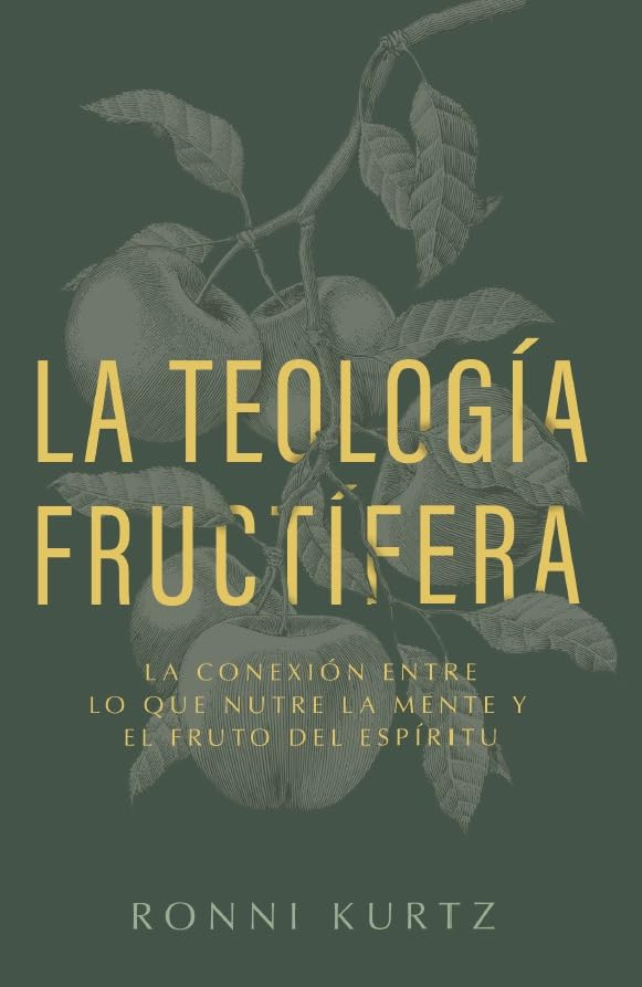 La teología fructífera: Cómo la vida de la mente conduce a la vida del alma