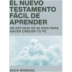 El Nuevo Testamento fácil de aprender: Un estudio de 60 días para hacer crecer tu fe