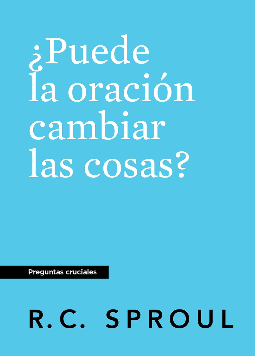 ¿Puede la oración cambiar las cosas?, nva edición