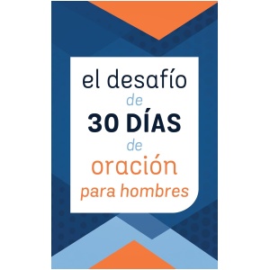 El Desafío de 30 Días de Oración Para Hombres