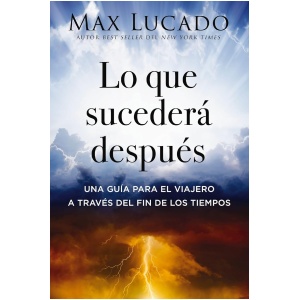 Lo que sucederá después: Una guía para el viajero a través del fin de los tiempos