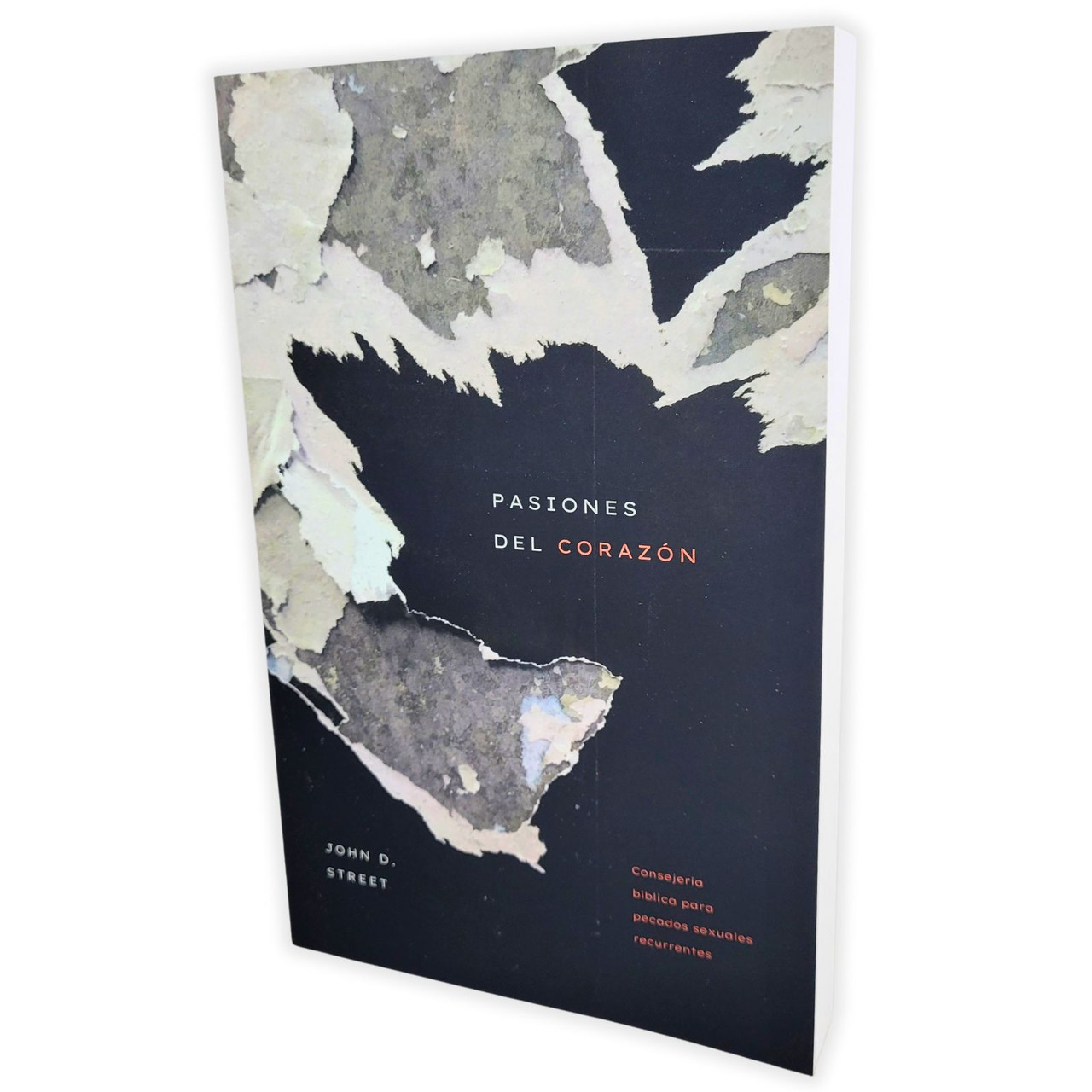 Pasiones del Corazón: Consejería bíblica para pecados sexuales recurrentes