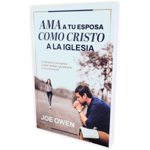 Ama a tu Esposa como Cristo a la Iglesia: Un llamado a los esposos a amar, luchar y perseverar en su matrimonio
