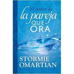 El poder de la pareja que ora: Guía de oración para matrimonios
