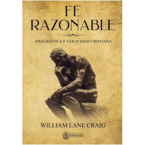 Fe Razonable: Apologética y Veracidad Cristiana