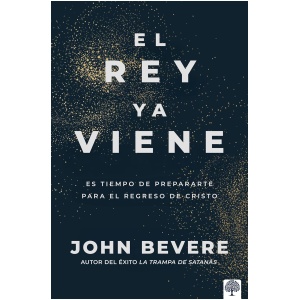 El Rey ya Viene: Es tiempo de prepararte para el regreso de Cristo